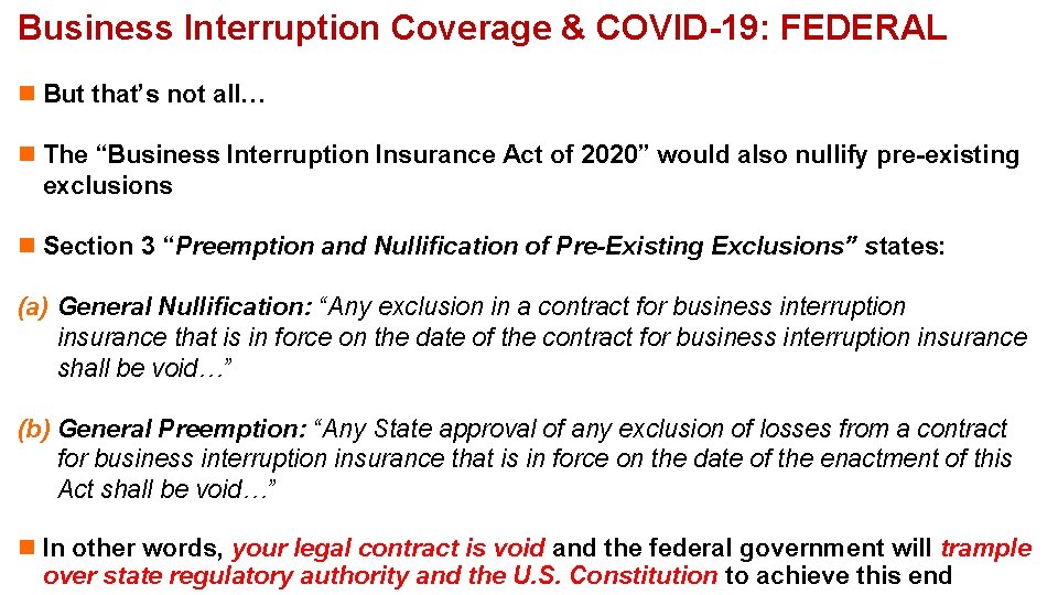 Business Interruption Coverage & COVID-19: FEDERAL n But that’s not all… n The “Business