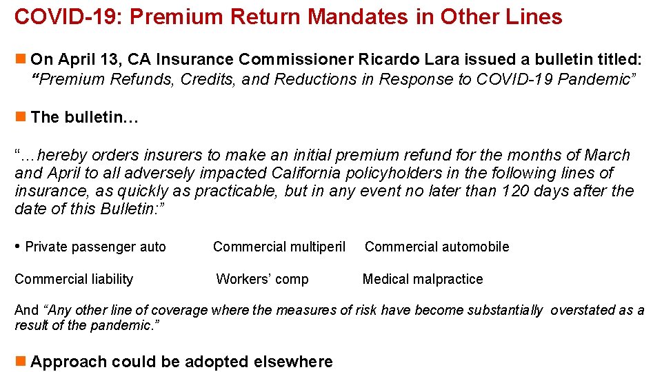 COVID-19: Premium Return Mandates in Other Lines n On April 13, CA Insurance Commissioner