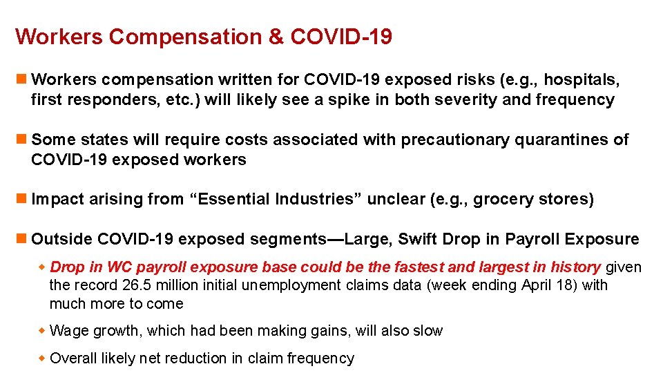 Workers Compensation & COVID-19 n Workers compensation written for COVID-19 exposed risks (e. g.