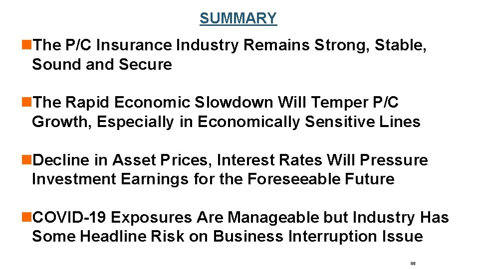 SUMMARY n. The P/C Insurance Industry Remains Strong, Stable, Sound and Secure n. The