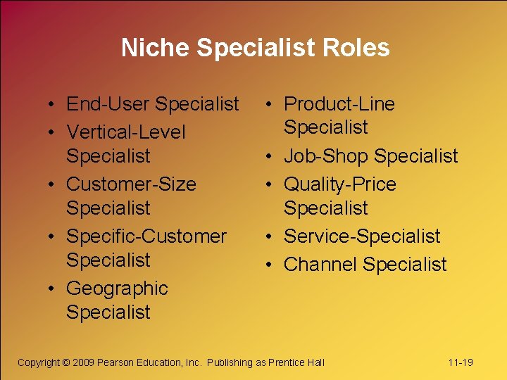 Niche Specialist Roles • End-User Specialist • Vertical-Level Specialist • Customer-Size Specialist • Specific-Customer