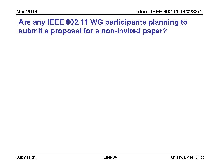 Mar 2019 doc. : IEEE 802. 11 -19/0232 r 1 Are any IEEE 802.