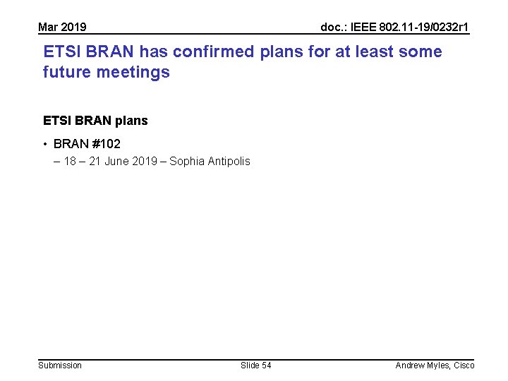 Mar 2019 doc. : IEEE 802. 11 -19/0232 r 1 ETSI BRAN has confirmed