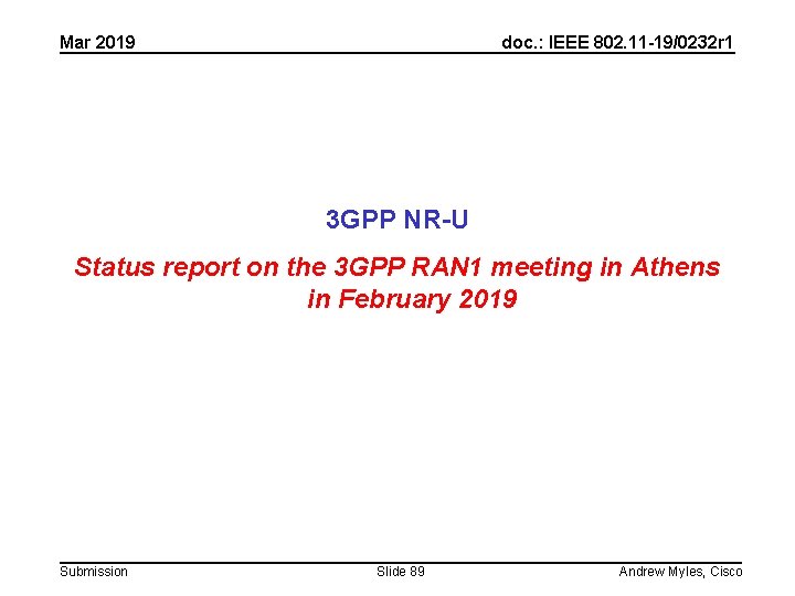 Mar 2019 doc. : IEEE 802. 11 -19/0232 r 1 3 GPP NR-U Status