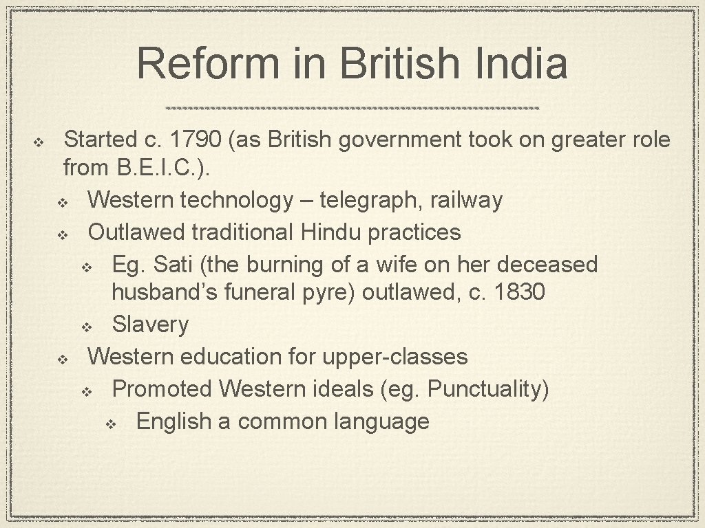 Reform in British India v Started c. 1790 (as British government took on greater