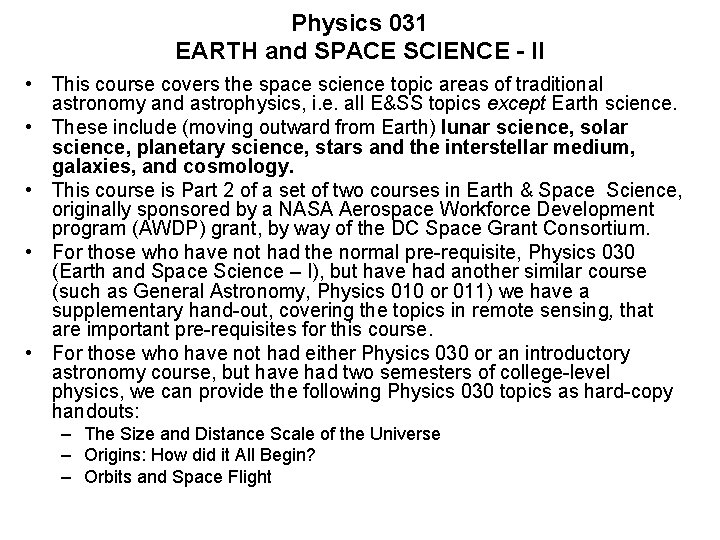 Physics 031 EARTH and SPACE SCIENCE - II • This course covers the space