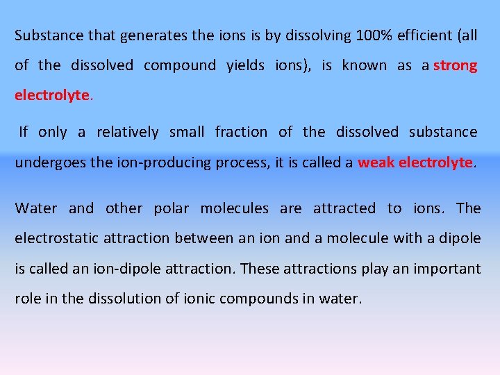Substance that generates the ions is by dissolving 100% efficient (all of the dissolved Substance that generates the ions is by dissolving 100% efficient (all of the dissolved