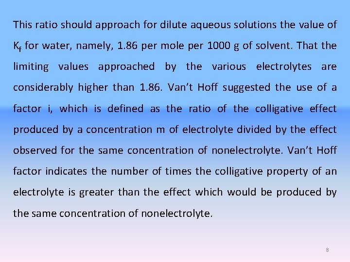 This ratio should approach for dilute aqueous solutions the value of Kf for water, This ratio should approach for dilute aqueous solutions the value of Kf for water,