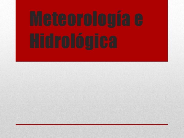 Meteorología e Hidrológica 