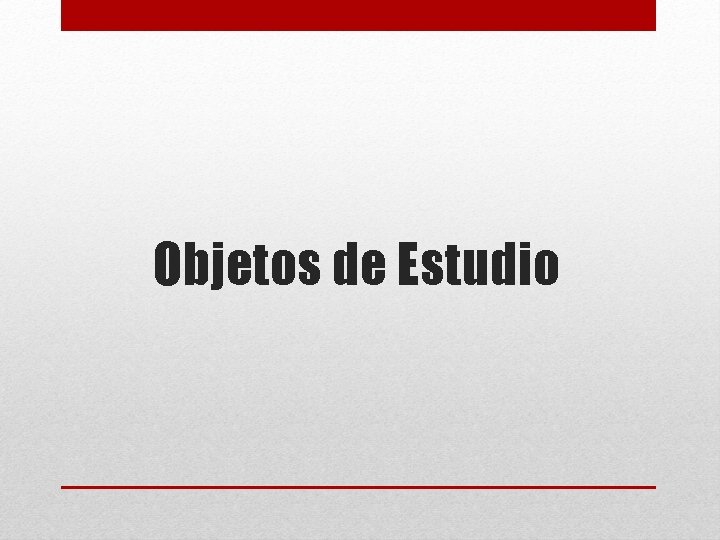 Objetos de Estudio 