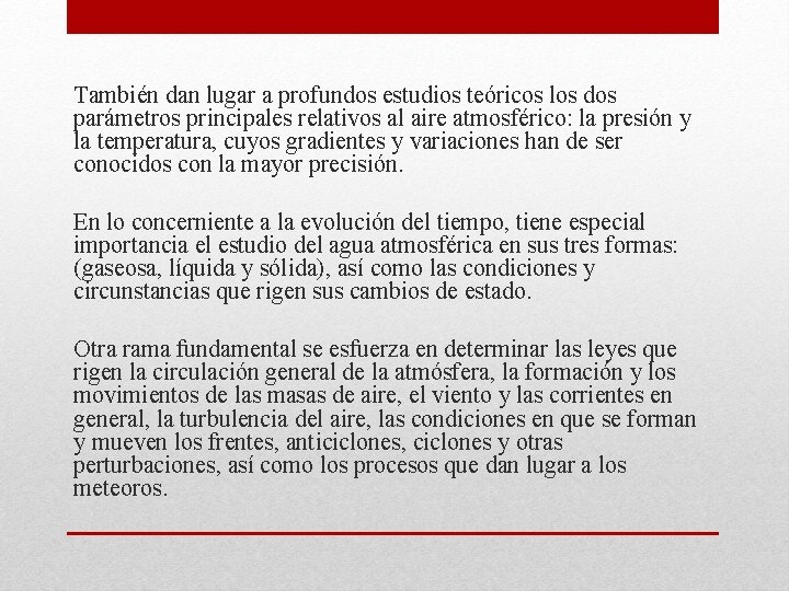 También dan lugar a profundos estudios teóricos los dos parámetros principales relativos al aire