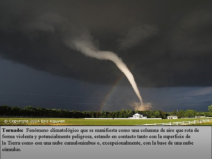 Tornado: Fenómeno climatológico que se manifiesta como una columna de aire que rota de