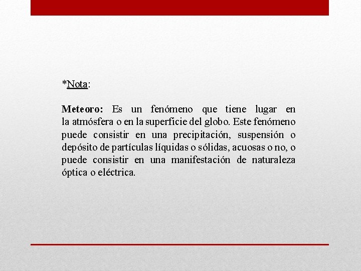 *Nota: Meteoro: Es un fenómeno que tiene lugar en la atmósfera o en la