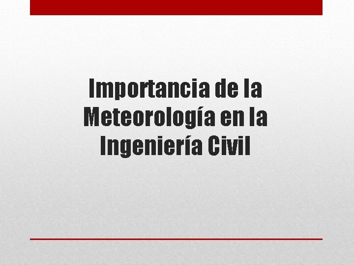 Importancia de la Meteorología en la Ingeniería Civil 