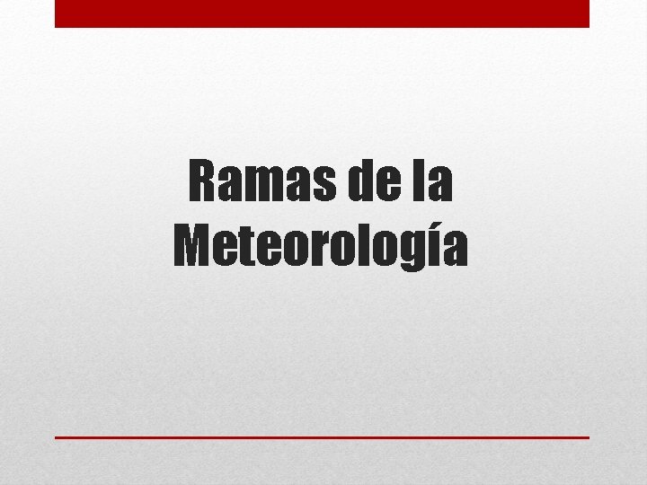 Ramas de la Meteorología 