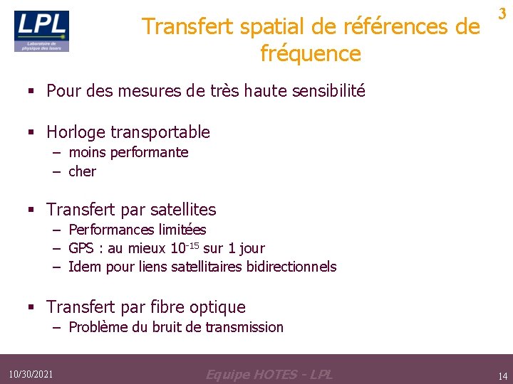 Transfert spatial de références de fréquence 3 § Pour des mesures de très haute Transfert spatial de références de fréquence 3 § Pour des mesures de très haute