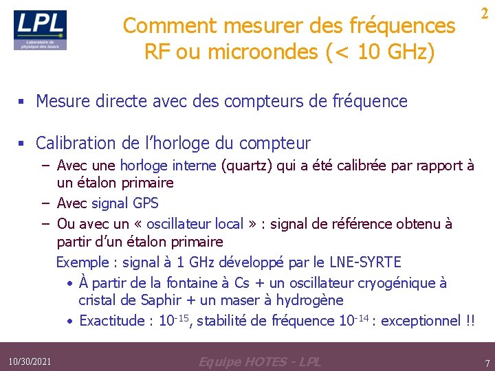 Comment mesurer des fréquences RF ou microondes (< 10 GHz) 2 § Mesure directe Comment mesurer des fréquences RF ou microondes (< 10 GHz) 2 § Mesure directe