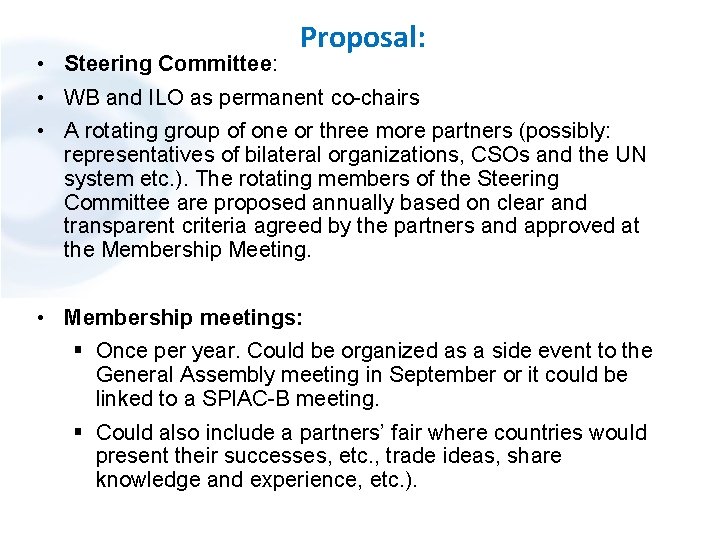  • Steering Committee: Proposal: • WB and ILO as permanent co-chairs • A