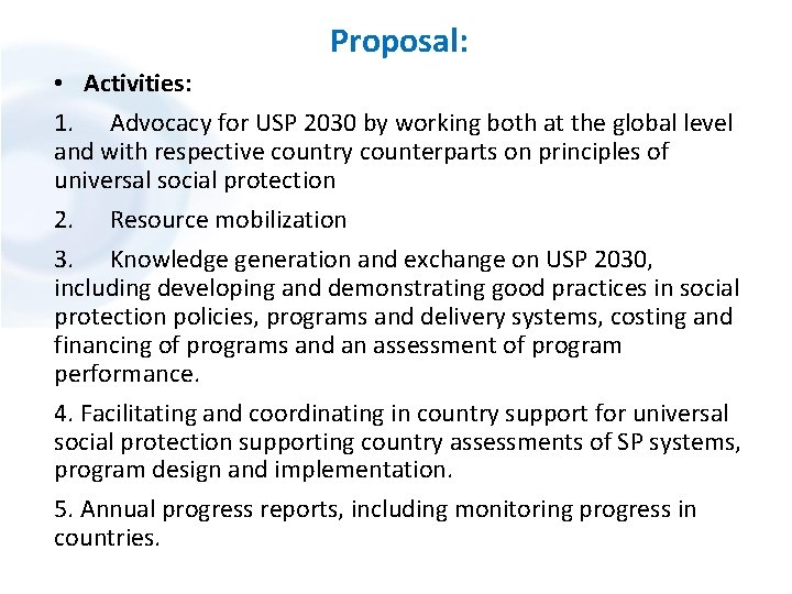 Proposal: • Activities: 1. Advocacy for USP 2030 by working both at the global