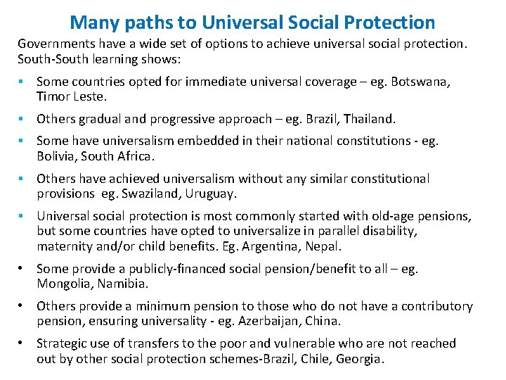 Many paths to Universal Social Protection Governments have a wide set of options to