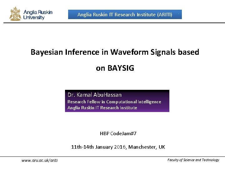 Anglia Ruskin IT Research Institute (ARITI) Bayesian Inference in Waveform Signals based Nauman Aslam