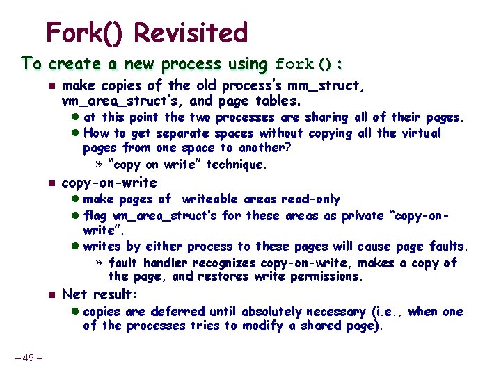 Fork() Revisited To create a new process using fork(): n make copies of the