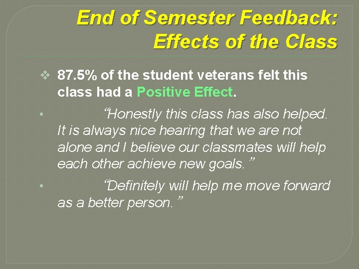 End of Semester Feedback: Effects of the Class v 87. 5% of the student