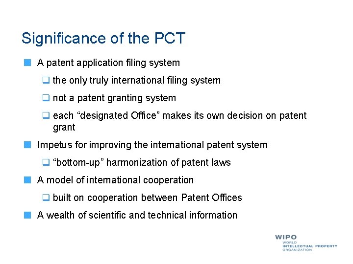 Significance of the PCT A patent application filing system q the only truly international