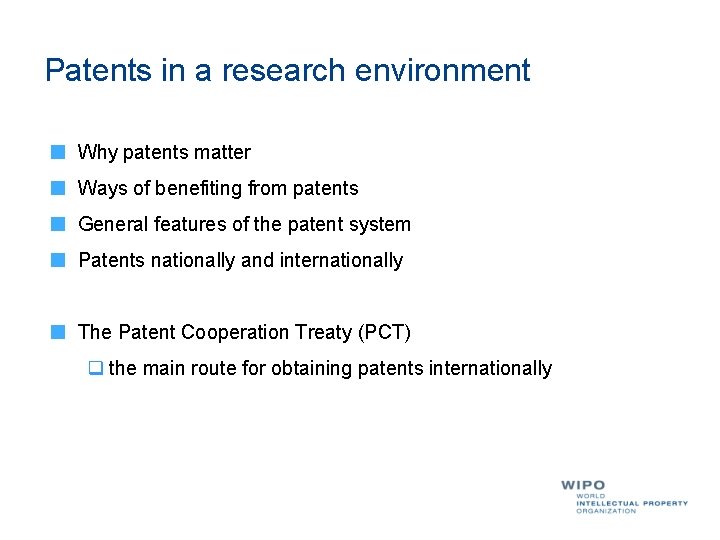 Patents in a research environment Why patents matter Ways of benefiting from patents General