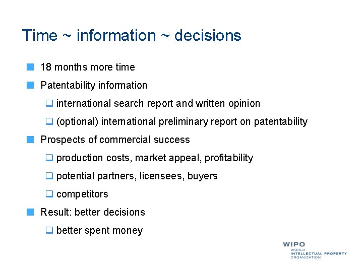 Time ~ information ~ decisions 18 months more time Patentability information q international search