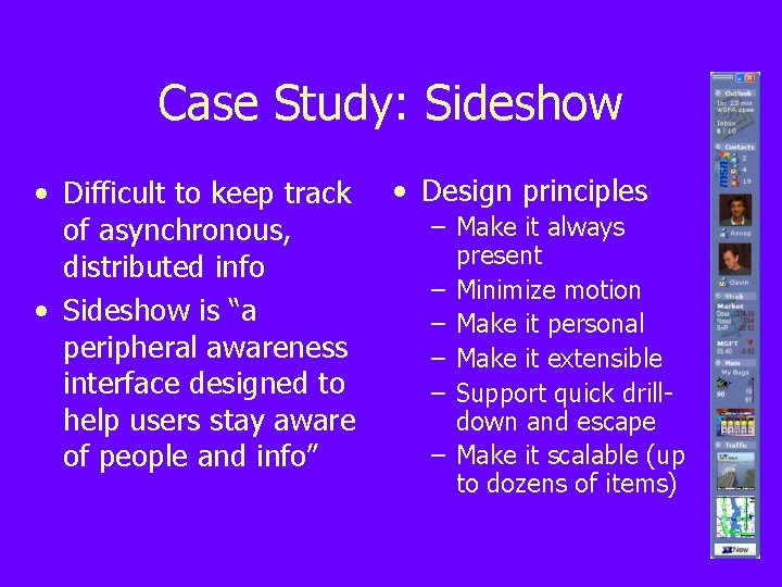 Case Study: Sideshow • Difficult to keep track of asynchronous, distributed info • Sideshow