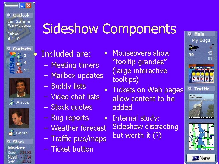 Sideshow Components • Included are: – – – – – • Mouseovers show “tooltip