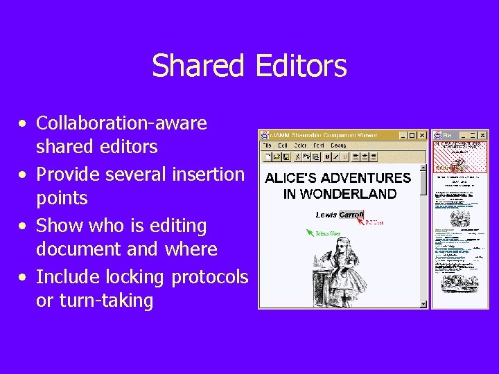 Shared Editors • Collaboration-aware shared editors • Provide several insertion points • Show who