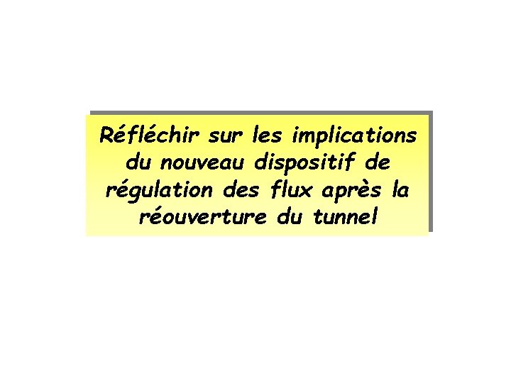 Réfléchir sur les implications du nouveau dispositif de régulation des flux après la réouverture