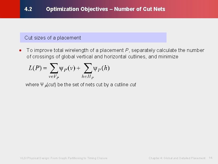 Optimization Objectives – Number of Cut Nets © KLMH 4. 2 Cut sizes of