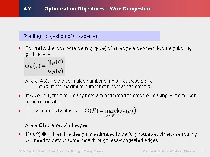 Optimization Objectives – Wire Congestion © KLMH 4. 2 Routing congestion of a placement