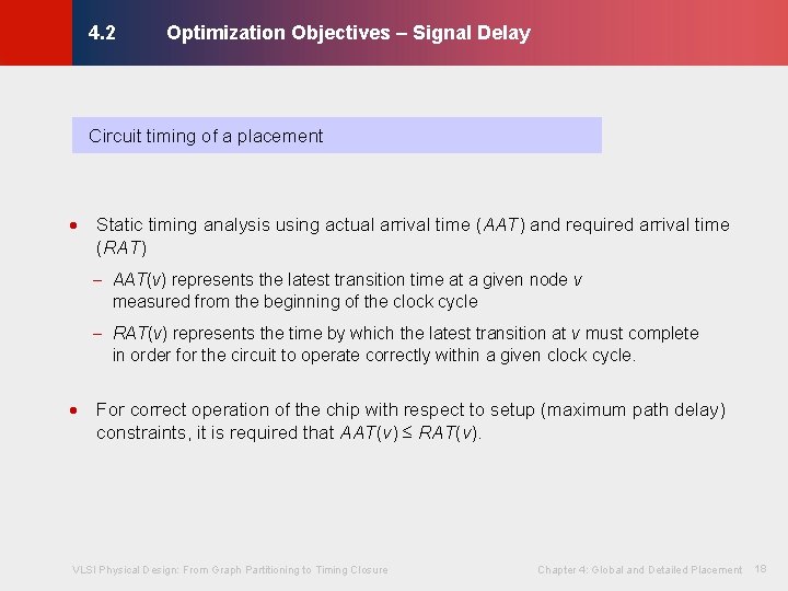 Optimization Objectives – Signal Delay © KLMH 4. 2 Circuit timing of a placement