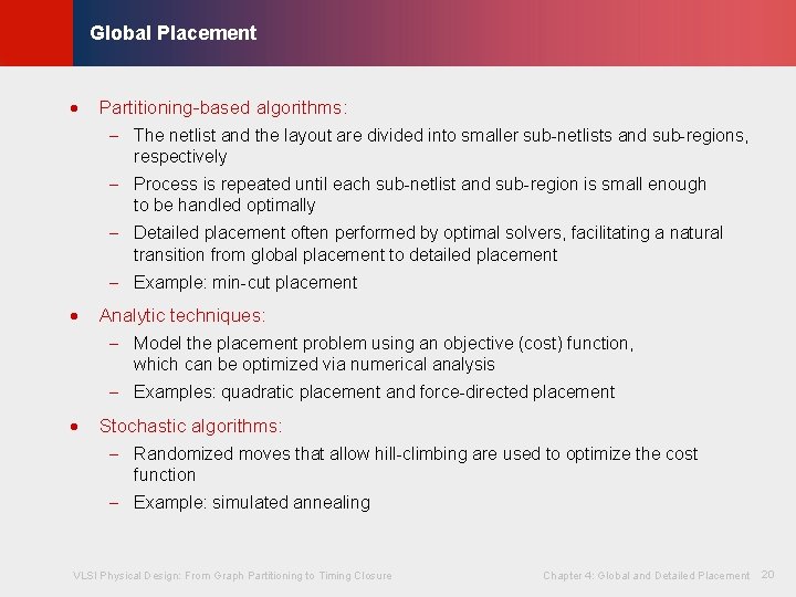 · © KLMH Global Placement Partitioning-based algorithms: - The netlist and the layout are