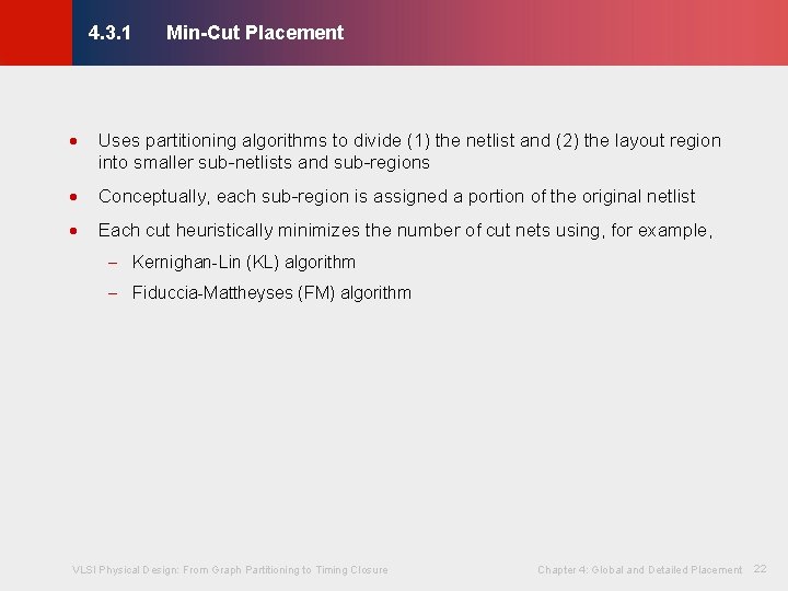 Min-Cut Placement © KLMH 4. 3. 1 · Uses partitioning algorithms to divide (1)