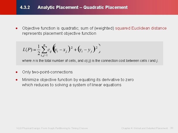 Analytic Placement – Quadratic Placement © KLMH 4. 3. 2 · Objective function is