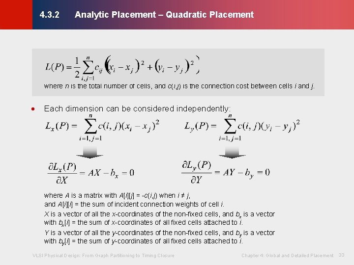 Analytic Placement – Quadratic Placement © KLMH 4. 3. 2 · Each dimension can