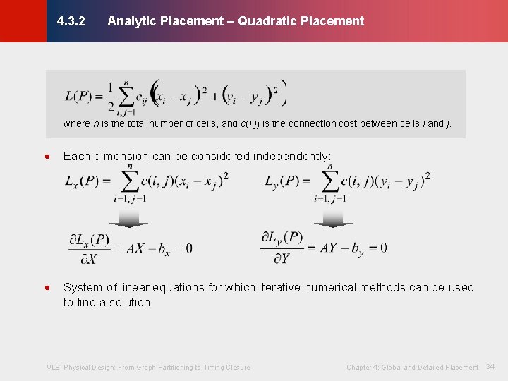 Analytic Placement – Quadratic Placement © KLMH 4. 3. 2 · Each dimension can