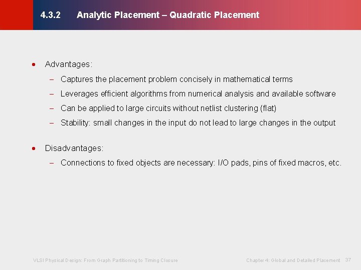 Analytic Placement – Quadratic Placement © KLMH 4. 3. 2 · Advantages: - Captures