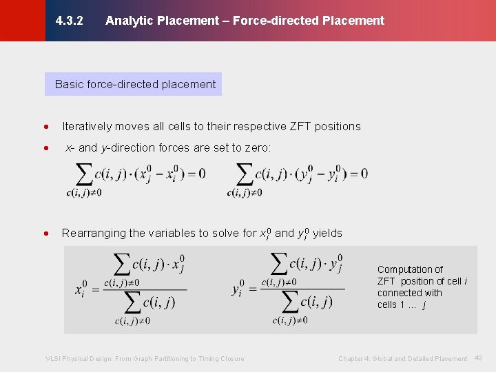 Analytic Placement – Force-directed Placement © KLMH 4. 3. 2 Basic force-directed placement ·