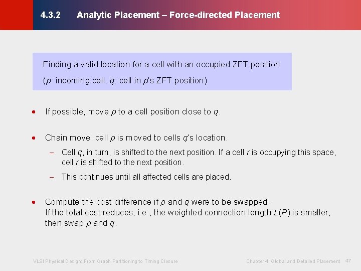 Analytic Placement – Force-directed Placement © KLMH 4. 3. 2 Finding a valid location