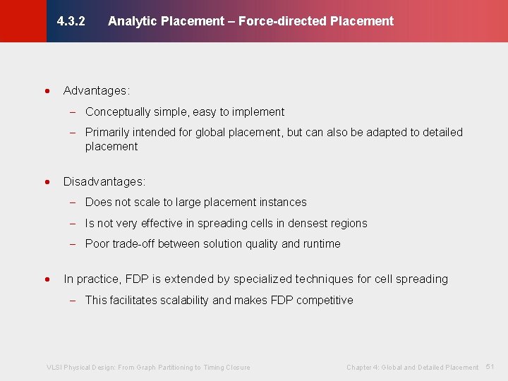 Analytic Placement – Force-directed Placement © KLMH 4. 3. 2 · Advantages: - Conceptually