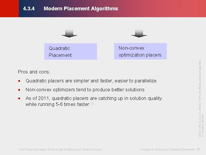 Modern Placement Algorithms © KLMH 4. 3. 4 Pros and cons: · Quadratic placers