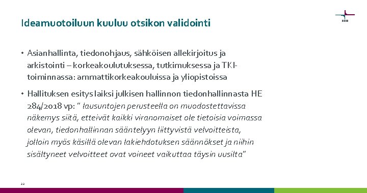 Ideamuotoiluun kuuluu otsikon validointi • Asianhallinta, tiedonohjaus, sähköisen allekirjoitus ja arkistointi – korkeakoulutuksessa, tutkimuksessa