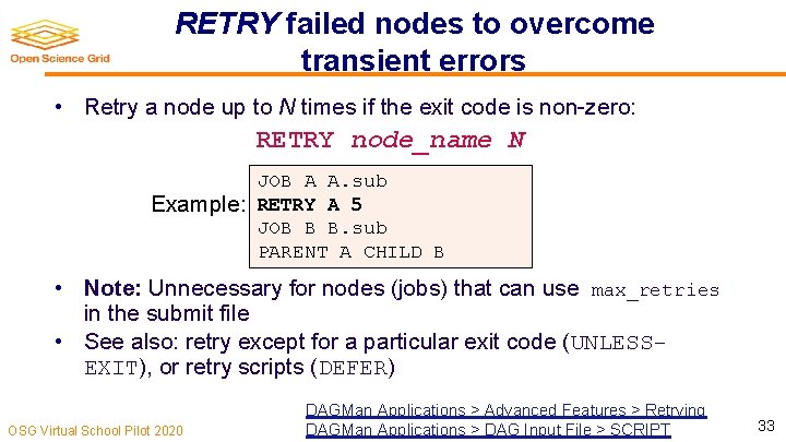 RETRY failed nodes to overcome transient errors • Retry a node up to N