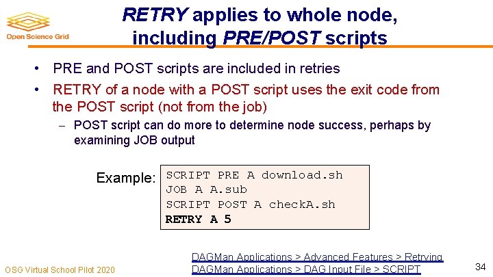 RETRY applies to whole node, including PRE/POST scripts • PRE and POST scripts are